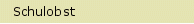 Schulobst
