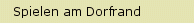 Spielen am Dorfrand